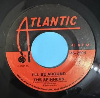 SPINNERS - ILL BE AROUND