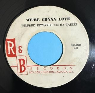 WILFRED EDWARDS - WERE GONNA LOVE