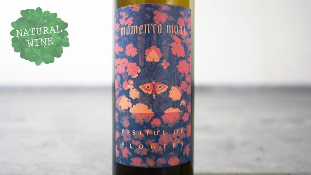 4000] FISTFUL OF FLOWERS 2018 MOMENTO MORI WINES / フィストフル