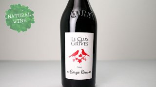 [3600] A Gorge Rousse 2019 Le Clos des Grives / ア・ゴルジュ・ルッス 2019 クロ・デ・グリーヴ