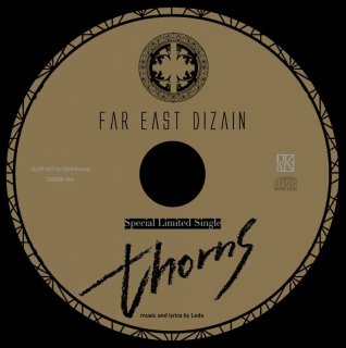 FAR EAST DIZAIN 会場限定シングル<br>『thorns』