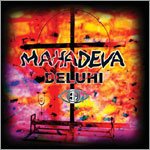 DELUHI ３ヶ月連続シングル第２弾<br>『マハーデーヴァ - MAHADEVA -』
