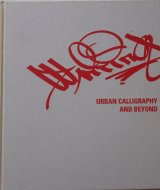 Writing: <br>Urban Calligraphy and Beyond