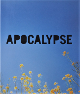 APOCALYPSE<br> BEAUTY AND HORROR IN CONTEMPORARY ART