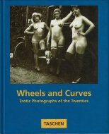 Wheels and Curves <br>Erotic Photographs of the Twenties