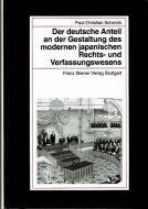 Der deutsche Anteil an der Gestaltung des modernen japanischen Rechtswesens und Verfassungswesens