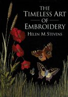 The Timeless Art of Embroidery <br>Helen M. Stevens <br>إMƥ֥