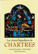Les vitraux legendaires de Chartres: Des recits en images <br>ʩʸ ȥƲΥƥɥ饹