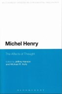 Michel Henry <br>The Affects of Thought <br>Bloomsbury Studies <br>in Continental Philosophy
