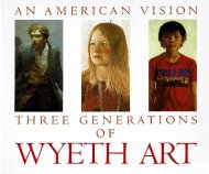 An American Vision: <br>Three Generations of Wyeth Art: <br>N.C./Andrew/James Wyeth <br>Ͽ