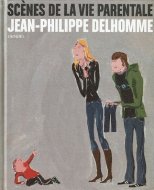 Scenes de la vie parentale <br>Jean-Philippe Delhomme <br>󡦥եåסǥ