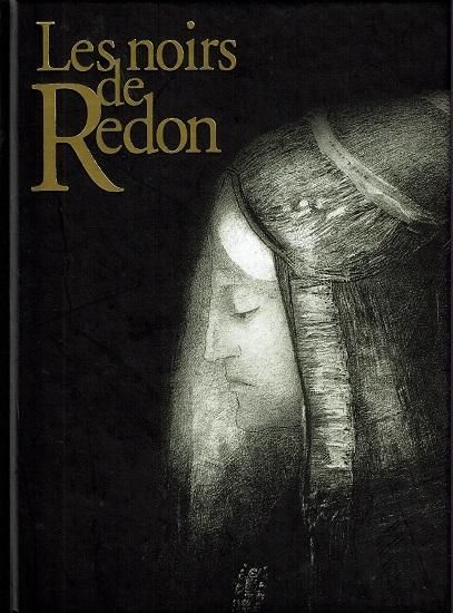 ルドンの黒 Les noirs de Redon 図録 ルドンの黒 眼をとじると見えてくる異形の友人たち Les noirs de