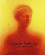 Andres Serrano: <br>Works 1983-1993 <br>ɥ쥹顼 <br>Ͽ