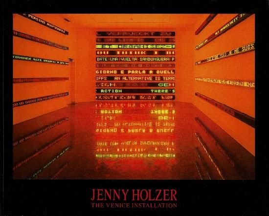 Jenny Holzer: The Venice Installation ジェニー・ホルツァー Jenny Holzer: The Venice Installation ジェニー・ホルツァー