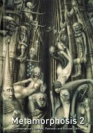 Metamorphosis 2: <br>50 Contemporary Surreal, and Visionary Artists