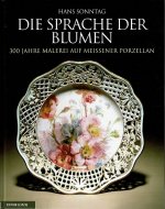 Die Sprache der Blumen: <br>300 Jahre Malerei auf Meissener Porzellan <br>Hans Sonntag <br>ʸ ޥ󼧴
