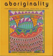 Aboriginality <br>Contemporary Aboriginal Paintings and Prints <br>) 奢ܥꥸˤγǲ <br>ܥꥸʥ롦