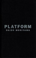 PLATFORM <br>Daido Moriyama <br>ץåȥե <br>ƻ