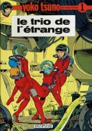 Le Trio De L'Etrange <br>Yoko Tsuno Tome 1 <br>Roger Leloup