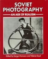 Soviet Photography: <br>An Age of Realism <br>)ӥȤμ̿