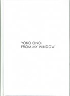 Ρ衼 <br>뤫 <br>YOKO ONO: <br>FROM MY WINDOW <br>Ͽ