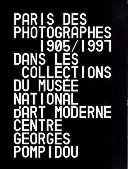 図録 ポンピドー・コレクション写真展 パリの1905-1997 写真家