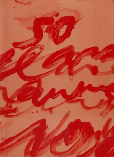 Cy Twombly: Fifty Years Of Work On Paper サイ・トゥオンブリー 