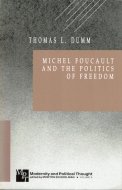 Michel Foucault and the Politics of Freedom <br>Thomas L. Dumm