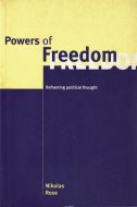 Powers of Freedom: Reframing Political Thought <br>Nikolas Rose <br>ニコラス・ローズ