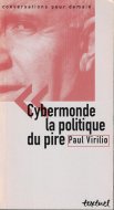 Cybermonde, la politique du pire  <br>Paul Virilio <br>仏)電脳世界 <br>ポール・ヴィリリオ