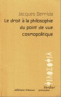 Le droit a la philosophie du point de vue cosmopolitique <br>Jacques Derrida <br>ジャック・デリダ