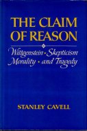 The Claim of Reason: Wittgenstein, Scepticism, Morality and Tragedy <br>Stanley Cavell