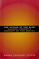The Attack of the Blob: Hannah Arendt's Concept of the Social <br>)ȤˤҲŪʤΤγǰ <br>ϥʡԥȥ