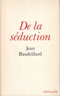 De la Seduction <br>Jean Baudrillard <br>ʩ)ͶǤά <br>󡦥ܡɥ䡼