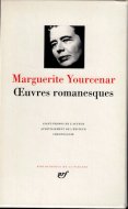 Marguerite Yourcenar : Oeuvres Romanesques <br>仏)マルグリット・ユルスナール 小説集