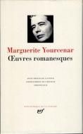 Marguerite Yourcenar : Oeuvres Romanesques <br>ʩ)ޥ륰åȡ륹ʡ ⽸