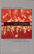 Schuld und Schulden: Die Politik der Wiedergutmachung fuer NS-Verfolgte seit 1945 <br>独)ナチス犠牲者への補償政策