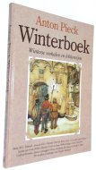 Anton Pieck Winterboek: winterse verhalen en lekkernijen <br>)ȥ󡦥ԡ ߤ: ߤʪȤ