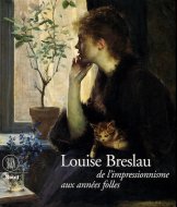 Louise breslau - de l'impressionnisme aux annees folles <br>ʩ)륤֥쥹饦 - ɤ鶸20ǯ