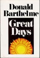 Great Days <br>Donald Barthelme <br>ɥʥɡС
