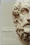 A Lexicon of the Homeric Dialect: Expanded Edition <br>)ۥ켭ŵ:  <br>¢Ե̾