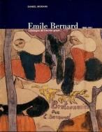 Emile Bernard: Catalogue raisonne de l'oeuvre grave <br>ʩ)ߡ롦٥ʡ: ǲʥ쥾 <br>ͭ