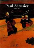 Paul Serusier: 1864-1927. Paul Serusier et la Bretagne <br>ʩ)ݡ롦奸: 1864-1927 <br>Ͽ