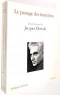 Le passage des frontieres: Autour du travail de Jacques Derrida <br>ʩ)۶: åǥλŻᤰä