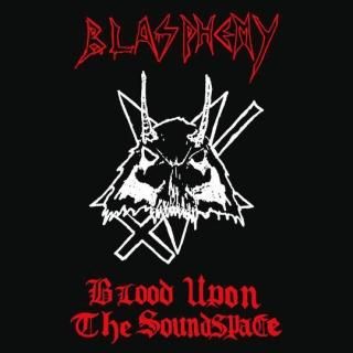 BLASPHEMY Blood Upon The Soundspace LP (̥å󥰥쥳)