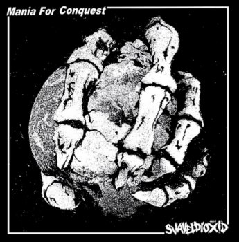 SVAVELDIOXID / MANIA FOR CONQUEST SPLIT EP