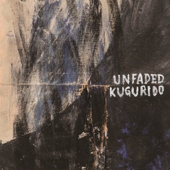 UNFADED / KUGURIDO - SPLIT EP