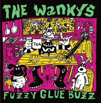 THE WANKYS / FUZZY GLUE BUZZ 