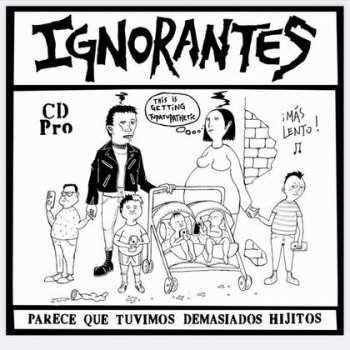 IGNORANTES Parece Que Tuvimos Demasiados Hijitos CD (Ltd.300)