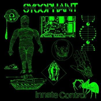 SYCOPHANT Innate Control ONE SIDED LP (Ltd.400)